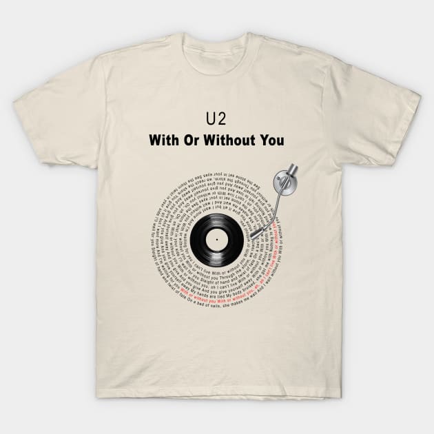 WIYH OR WITHOUT YOU LYRICS ILLUSTRATION T-Shirt by Vansa Design